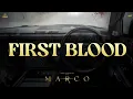 MARCO | First Blood🩸