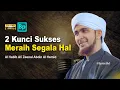 Download Lagu 2 Kunci Sukses Dalam Segala Hal | Habib Ali Zaenal Abidin Al Hamid