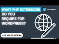 What PHP extensions do you require for WordPress