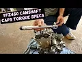 YAMAHA YFZ 450 CAMSHAFT CAPS TORQUE SPECS