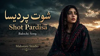 Shot Pardisa | شوت پردیسا | آهنگ جدید احساسی بلوچی | New Balochi Song 2026