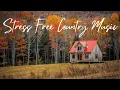 Download Lagu STRESS FREE Country Music for a Calm Retreat