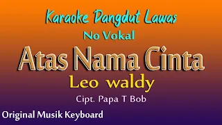 atas nama cinta leo waldy karaoke dangdut lawas tanpa vokal