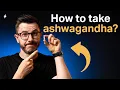 How To Take Ashwagandha To Maximize Its Effects How To Avoid Tolerance