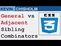 CSS general sibling vs adjacent sibling combinators - Kevin Chisholm