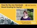 How Do You Use Standards Based Grading for Equity GATE Equity Webinar School Climate 101
