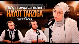 TO'G'RI OVQATLANISHNI HAYOT TARZIGA AYLANTIRING!