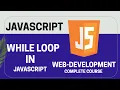 While Loop Episode 11 JavaScript Complete Course