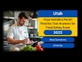 Utah Food Handlers Permit Practice Test 2025 Questions Answers for Food Safety Exam