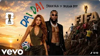 dai dai fifa world cup 2026 anthem shakira ft burna boy official music video