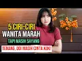 Download Lagu 5 Ciri-Ciri Wanita Marah Tapi Masih Sayang, Tenang, Doi Masih Cinta Kok!!