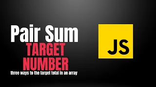 Three Ways To Find Array Pairs To Total Target Sum Javascript Exercises Beginner Practice