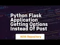 Python Flask application getting OPTIONS instead of POST