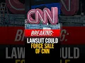 12 States Offered CNN Sale Concession by Paramount