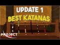 HOW TO GET THE BEST KATANAS IN UPDATE 1 Project Slayers