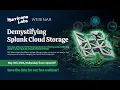 Demistifying Splunk Cloud Storage