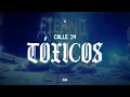 TOXICOS - CALLE 24 ( VIDEO LYRIC )