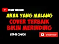Download Lagu ANAK YANG MALANG - COVER VERSI COWOK