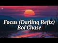 Download Lagu Boi Chase-Focus (Darling Refix) (lyrics)