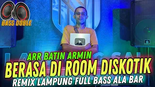 Download BERASA DI ROOM DISC#TIK! BREAKBEAT REMIX LAMPUNG FULL BASS TERBARU 2022 || ARR BATIN ARMIN MP3