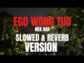 Lagu NDX AKA - Ego Wong Tuo Slowed \u0026 Reverb Version and Full Lirik