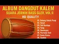 Lagu Dangdut Kalem suara jernih 2025 kualitas HD, Jernih, Bass Glerrr VOL II