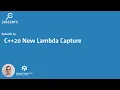 C Insights - Episode 15 C 20 New Lambda Capture