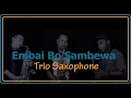 Embai Bo Sambewa (Trio Alto Saxophone)