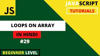 JavaScript Tutorials for beginners in Hindi 2022 Loops On Array For Loop forEach Method