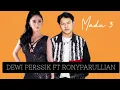 Lagu DEWI PERSSIK FT RONY PARULLIAN - MADU 3