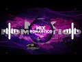 Download Lagu Mix Romantico Para Enamorados |Djay Chino In The Mixxx(Music Record Editions)