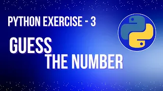 Guess the number game - Python Exercise for Absolute Beginners-Exercise 3 Python Tutorial Series