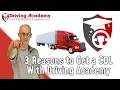 3 Reasons to get a CDL with Driving Academy