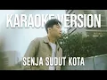 Download Lagu SAMUEL CIPTA - SENJA SUDUT KOTA (KARAOKE VERSION) LIRIK LAGU VIRAL \u0026 TRENDING TERBARU
