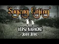 Download Lagu KARAOKE LAGU SUGENG ENJING |DENGAN LIRIK. LAGU DAERAH BAHASA JAWA TANPA VOKAL.