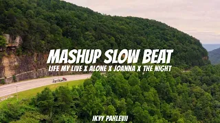 life my live x alone x joanna x zombie x cast la vie x the nights mashup slow beat 