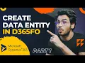 How to create DATA ENTITY in D365 FO for Part 1 Dynamics 365 Finance Operations