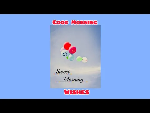 Download MP3 Good Morning Wishes 🌅💞
