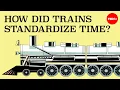How did trains standardize time in the United States - William Heuisler