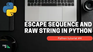 Escape Sequence and Raw String Python Tutorials Part 4