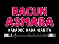 Download Lagu RACUN ASMARA - Karaoke Nada Wanita [ IIS ARISKA ]