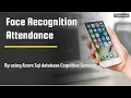 Face Recognition Attendance using Azure Sql database Cognitive Services