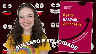 RESENHA E RESUMO do livro O JEITO HARVARD DE SER FELIZ (Shawn Achor)