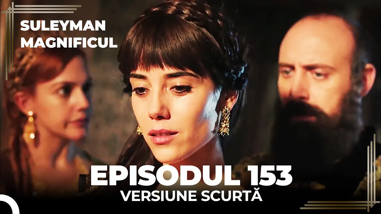 Suleyman Magnificul | Episodul 153 (Versiune Scurtă)