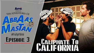 episode 3 caliphate to california the adventures of abbaas mastan