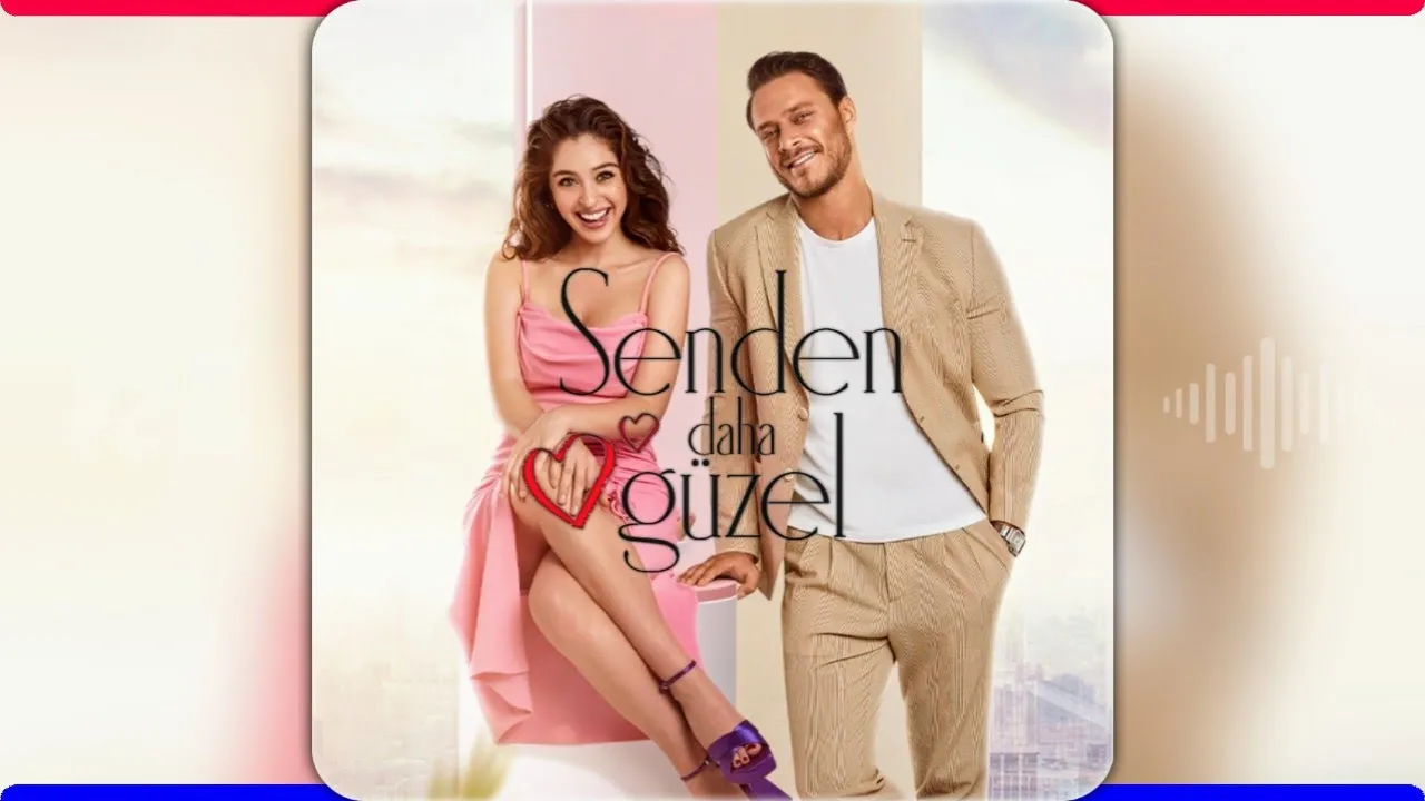 Senden Daha Güzel - Jenerik