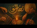 Download Lagu Together in Harmony – Middle Eastern Fusion Ensemble