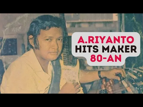 Download MP3 A.Riyanto Pencetak Hits Lagu 80-an