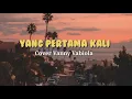 Lagu Yang pertama kali - (cover) Vanny Vabiola | song lyrics
