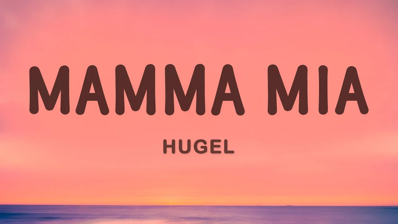 HUGEL - Mamma Mia (Lyrics) feat. Amber Van Day